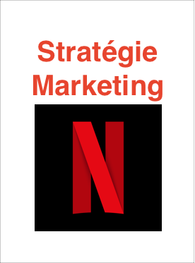 Stratgie Marketing de Netflix