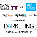 Darketing S06E08 - « De la légèreté »